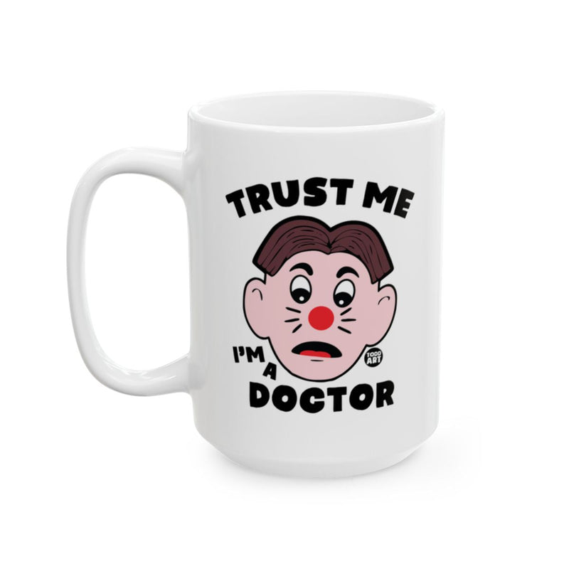 Load image into Gallery viewer, Trust Me I'm a Doctor Funny Cartoon Mug
