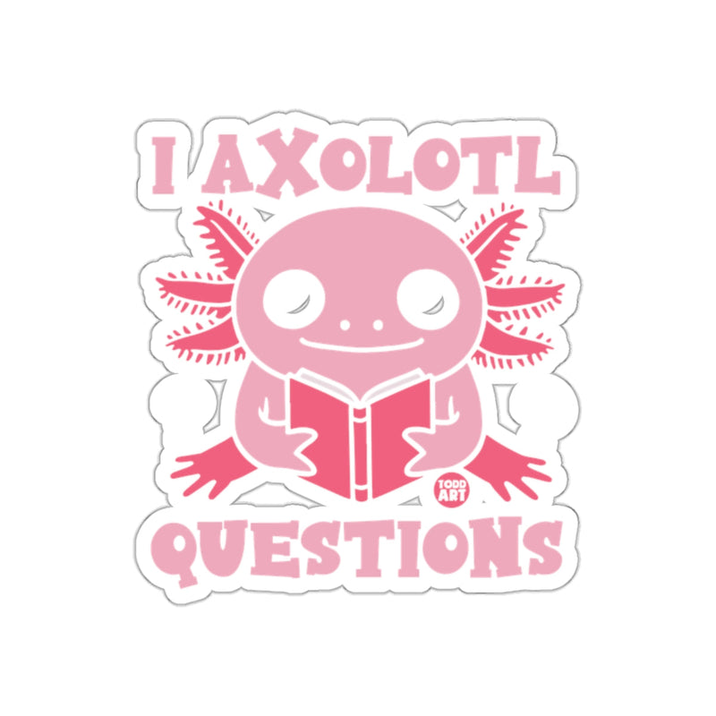 Load image into Gallery viewer, I Axolotl Questions Reading Pink Axolotl Sticker
