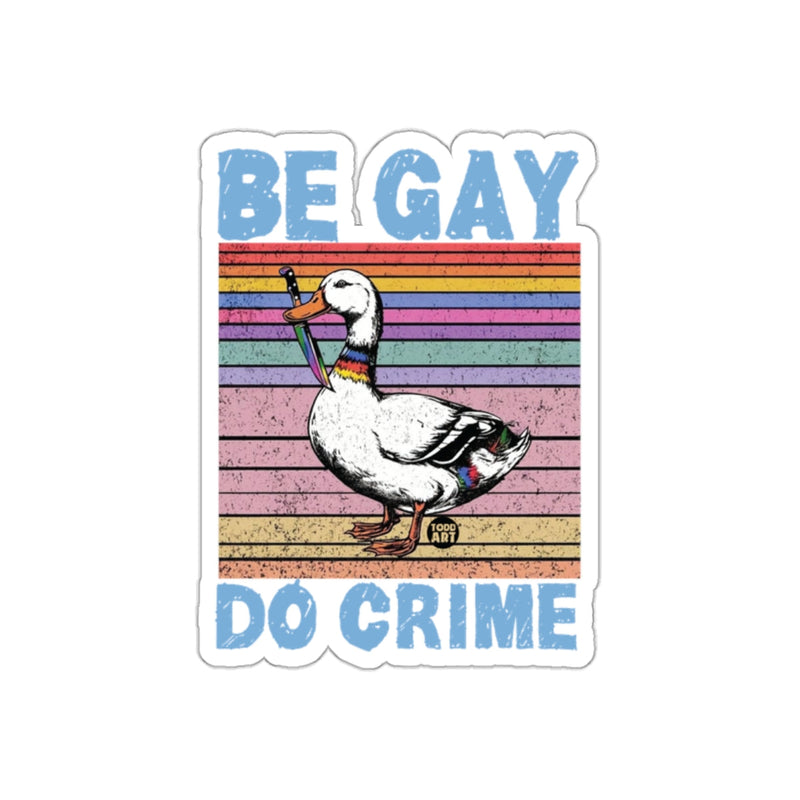Load image into Gallery viewer, Be Gay Do Crime Duck Artwork with Rainbow Stripes Sticker
