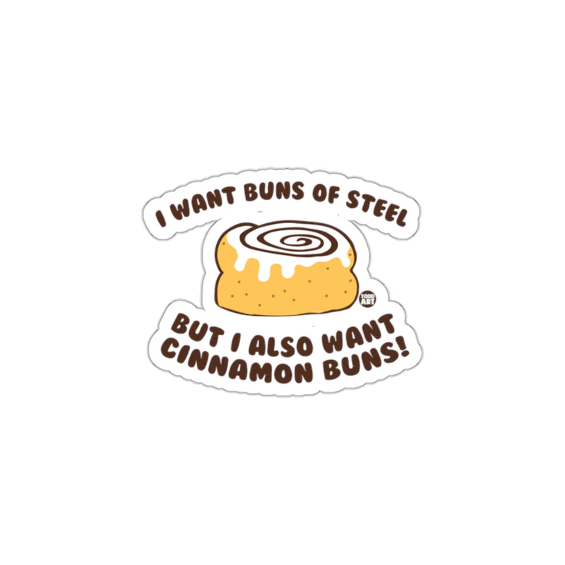 Load image into Gallery viewer, I Want Buns Of Steel But I Also Want Cinnamon Buns sticker
