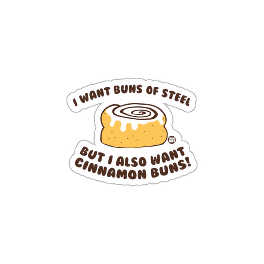 I Want Buns Of Steel But I Also Want Cinnamon Buns sticker