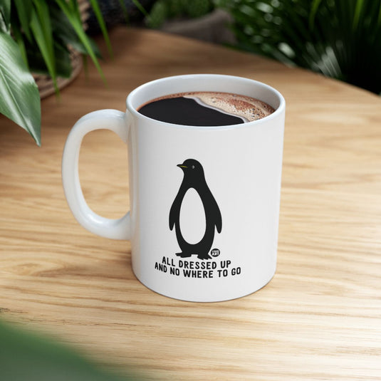 All Dressed Up and Nowhere to Go Penguin Mug