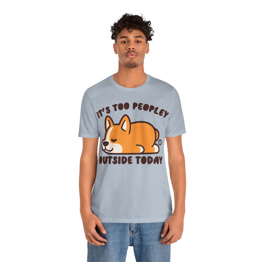 Too Peopley Outside Dog Unisex Jersey Short Sleeve Tee