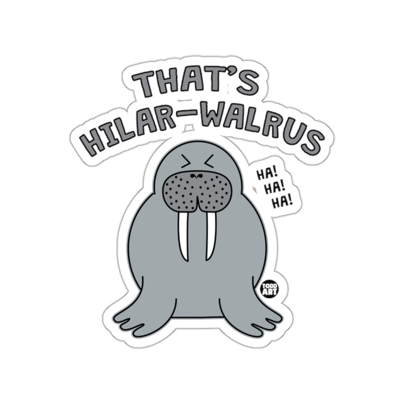 Load image into Gallery viewer, That's Hilar-Walrus Ha Ha Ha Ha Walrus Sticker

