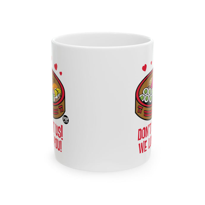 Don't Eat Us We Love You Sushi Mug