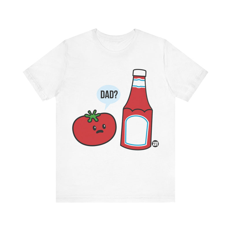 Load image into Gallery viewer, Dad Ketchup T Shirt, Dad shirt, Father&#39;s Day gift, Tshirt for Dad, Funny Dad Tee, Father&#39;s Day Shirts
