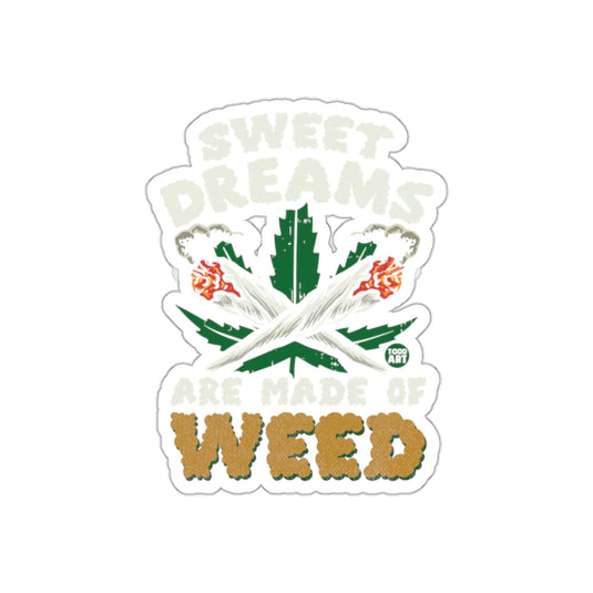 Sweet Dreams Are Made of Weed Sticker