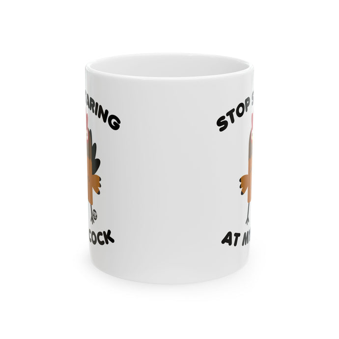 Stop Staring At My Cock Mug