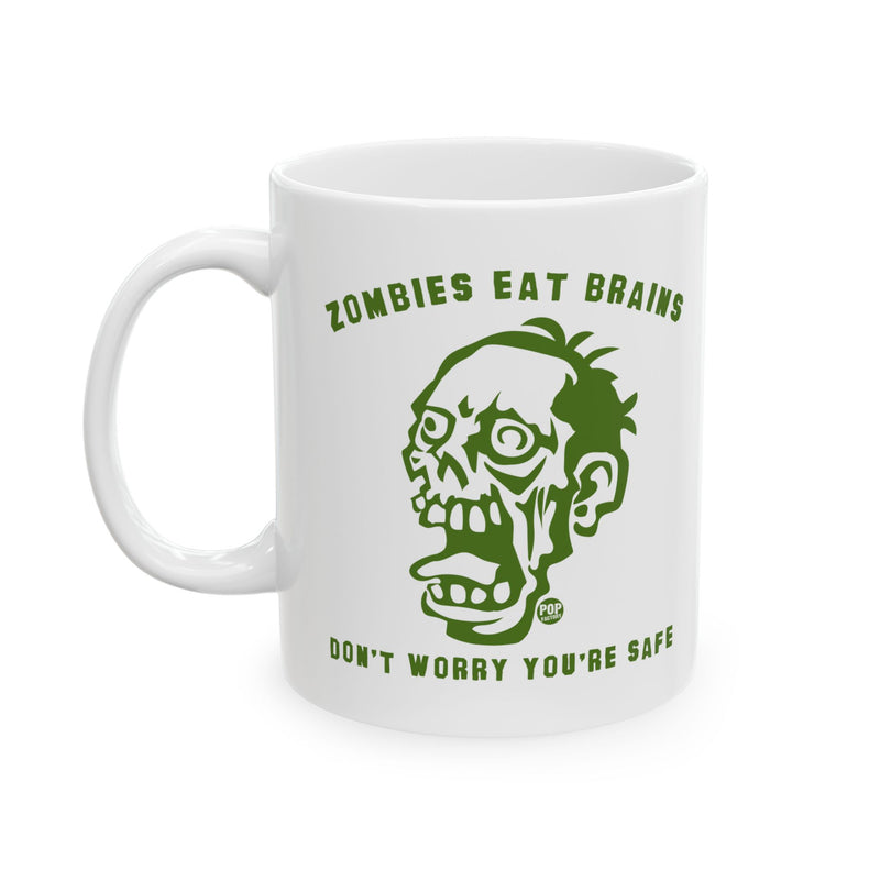 Load image into Gallery viewer, Zombies Eat Brains You&#39;re Safe Mug
