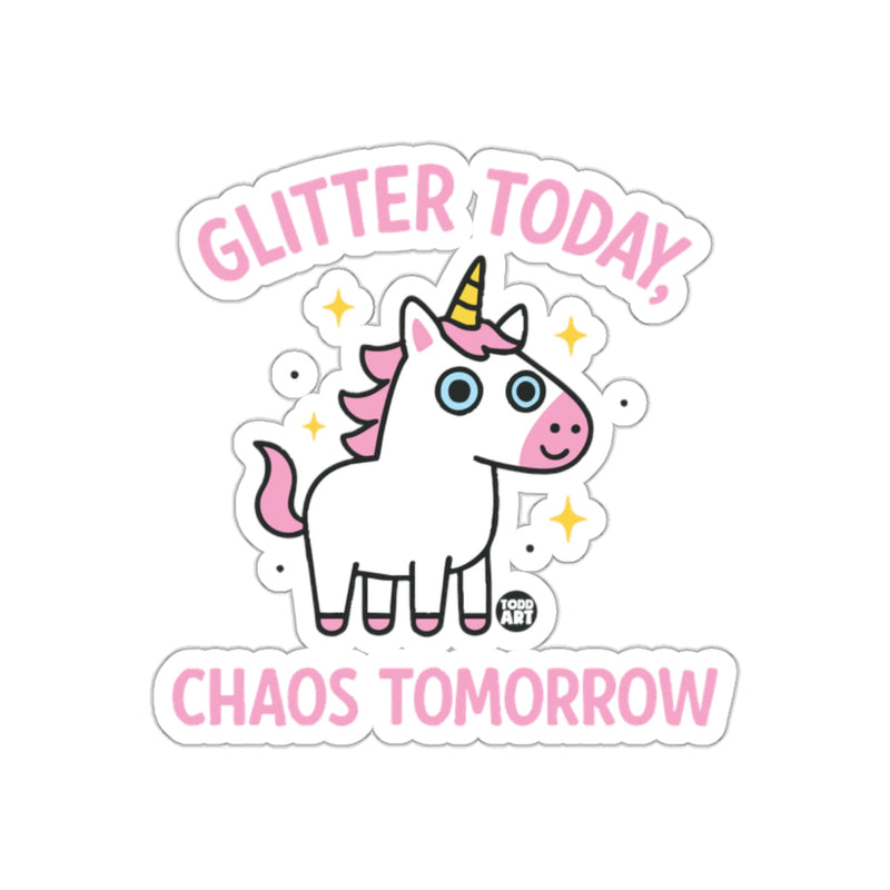 Load image into Gallery viewer, Glitter Today Chaos Tomorrow Unicorn Sticker
