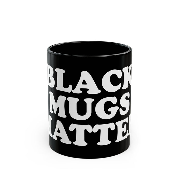 Copy of BLACK LIVES MATTER Mug, Funny Mugs for Him, Sarcastic Mens Mug, Funny Coffee Mug Men