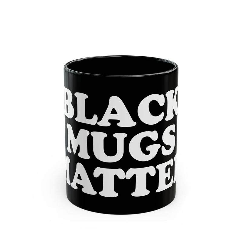 Load image into Gallery viewer, Copy of BLACK LIVES MATTER Mug, Funny Mugs for Him, Sarcastic Mens Mug, Funny Coffee Mug Men
