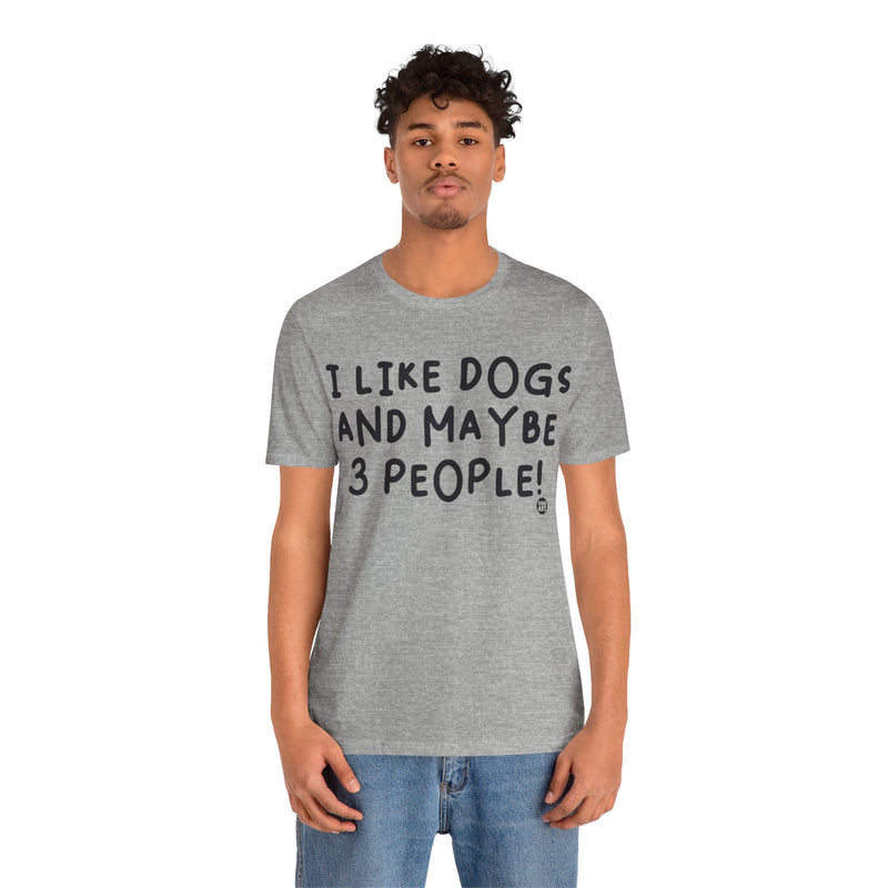 Load image into Gallery viewer, I Like Dogs and 3 People Unisex Jersey Short Sleeve Tee
