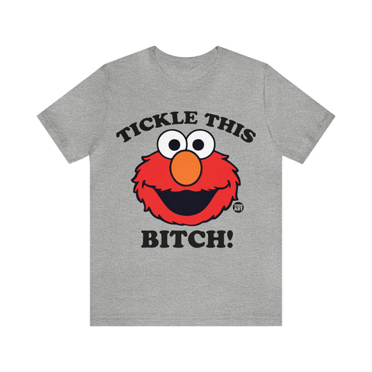Tickle This Elmo Parody Unisex Tee, Adult Humor Tee, Cartoon Tee Adult