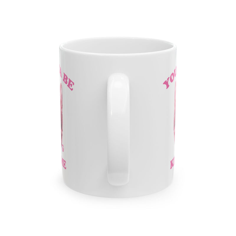 Load image into Gallery viewer, You Gotta Be Kitten Me Mug
