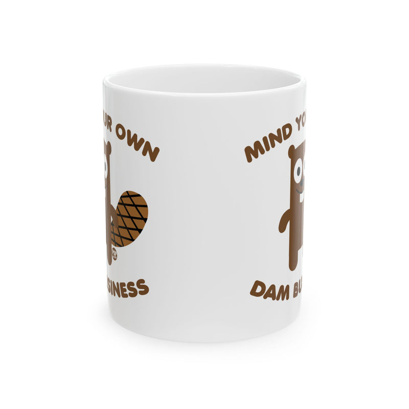 Load image into Gallery viewer, Mind Own Damn Business Beaver Mug
