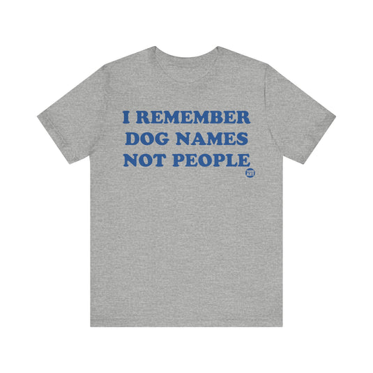 I Remember Dog Names Unisex Jersey Short Sleeve Tee