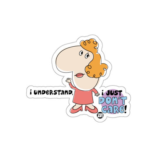 I Understand I Just Don't Care Funny Character Sticker