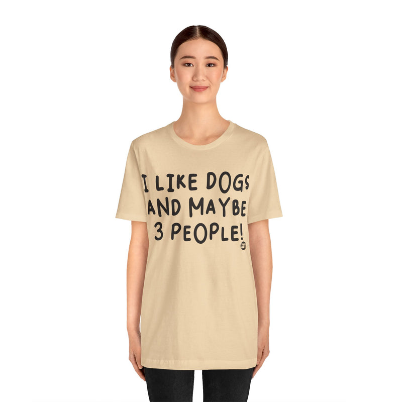 Load image into Gallery viewer, I Like Dogs and 3 People Unisex Jersey Short Sleeve Tee
