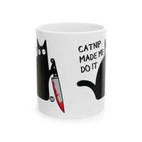 Catnip Made Me Do It cat Coffee Mug, Funny Mugs for Him, Sarcastic Mens Mug, Funny Coffee Mug Men