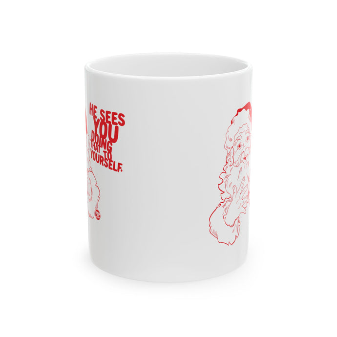 Santa Sees You Jerking Off Mug