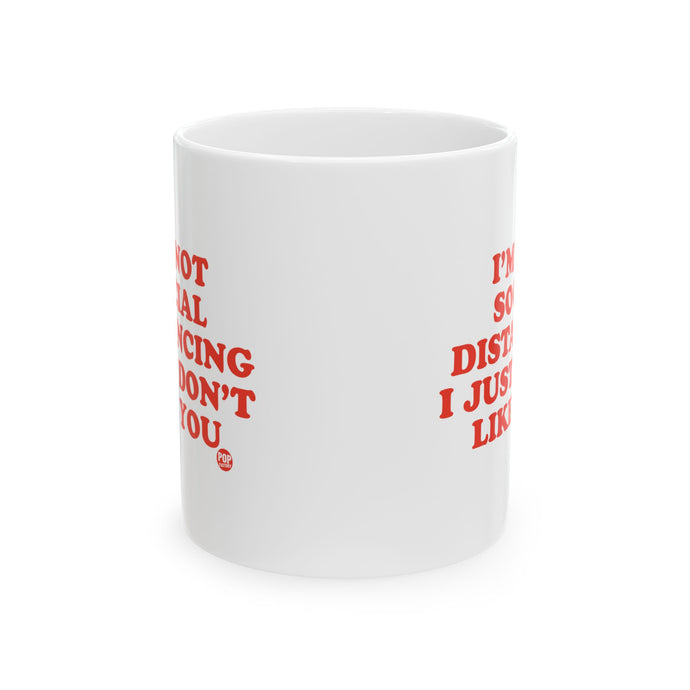 Not Social Distancing Dont Like You Mug