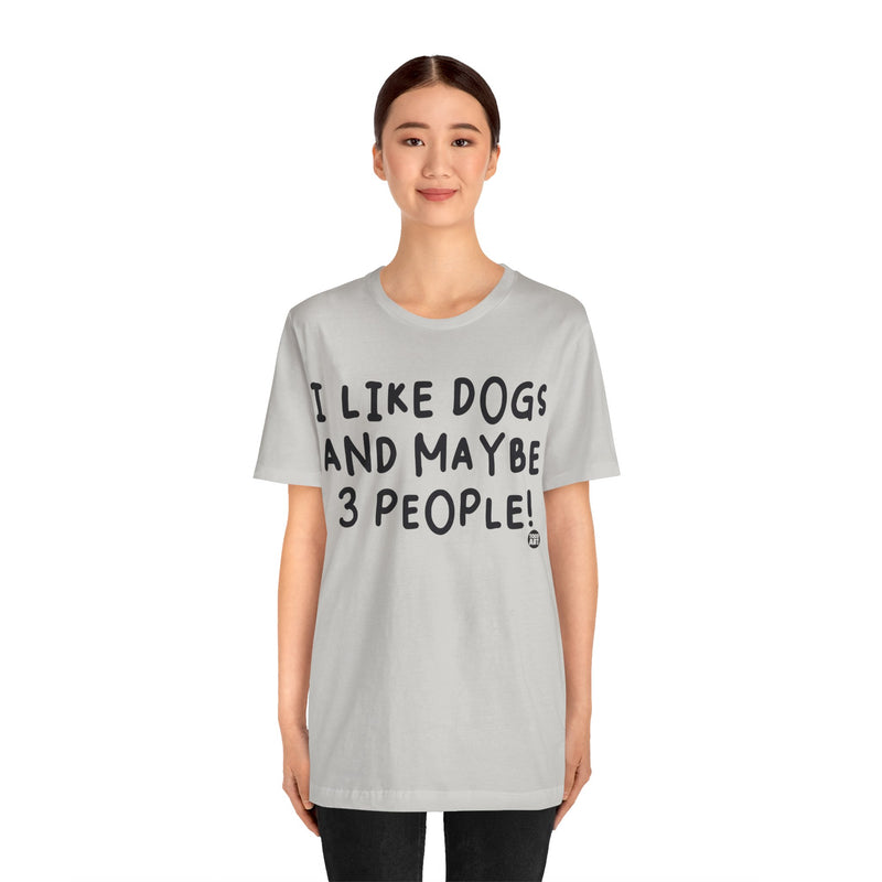 Load image into Gallery viewer, I Like Dogs and 3 People Unisex Jersey Short Sleeve Tee
