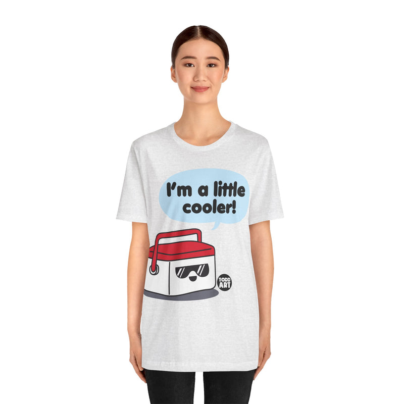 Load image into Gallery viewer, I&#39;m a Little Cooler Tshirt, Funny Cooler Shirt, Pun Tees, Cool Tee Gifts, Retro Tees
