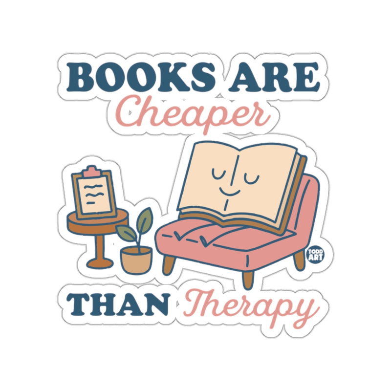 Load image into Gallery viewer, BOOKS ARE CHEAPER THAN THERAPY sticker
