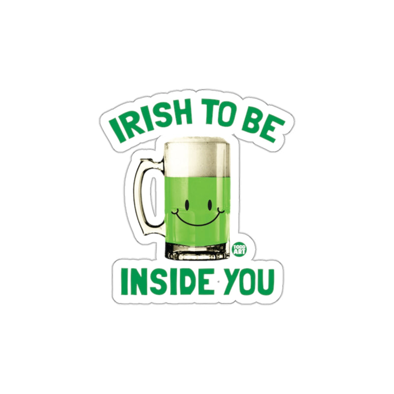 Load image into Gallery viewer, Irish To Be Inside You Sticker for St. Patrick's Day
