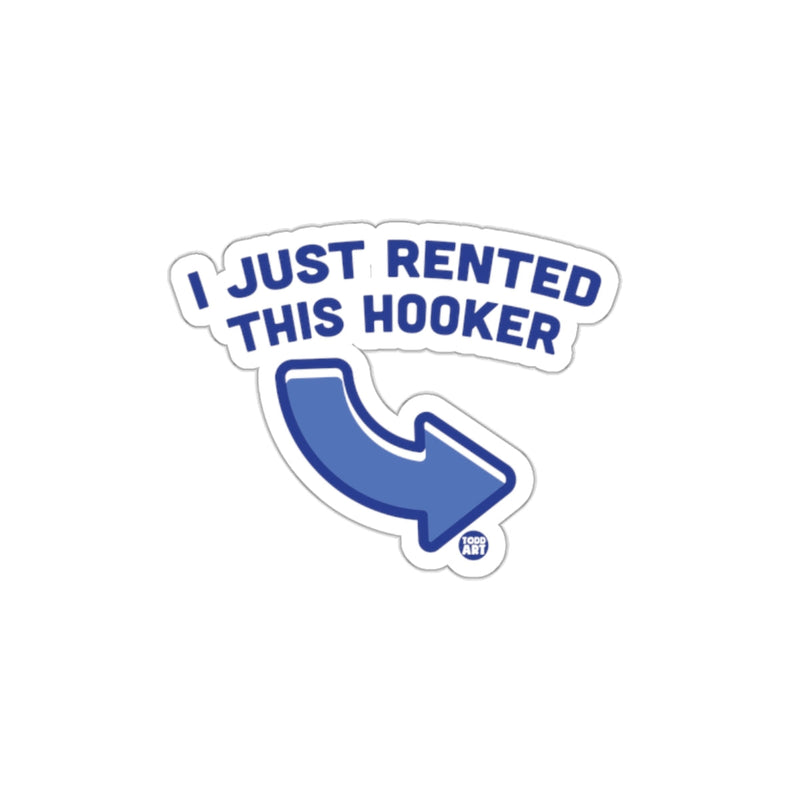 Load image into Gallery viewer, I Just Rented This Hooker Funny Sticker Decal
