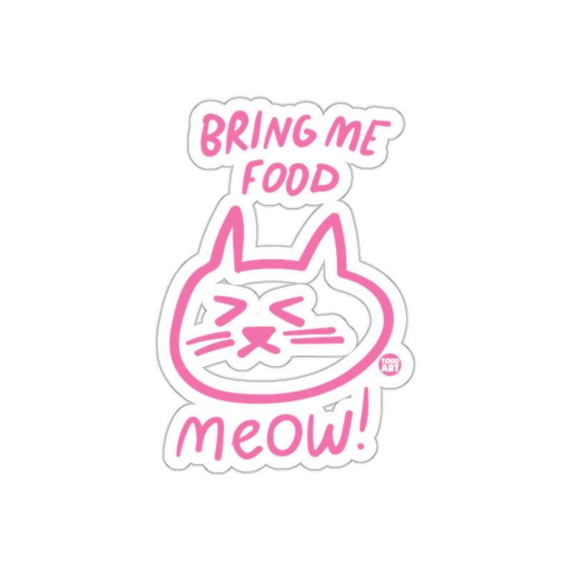 Load image into Gallery viewer, Bring Me Food Meow Cat Sticker Perfect for Humor
