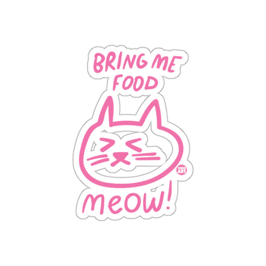 Bring Me Food Meow Cat Sticker Perfect for Humor