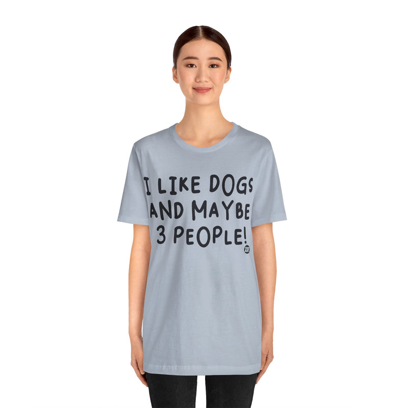 Load image into Gallery viewer, I Like Dogs and 3 People Unisex Jersey Short Sleeve Tee
