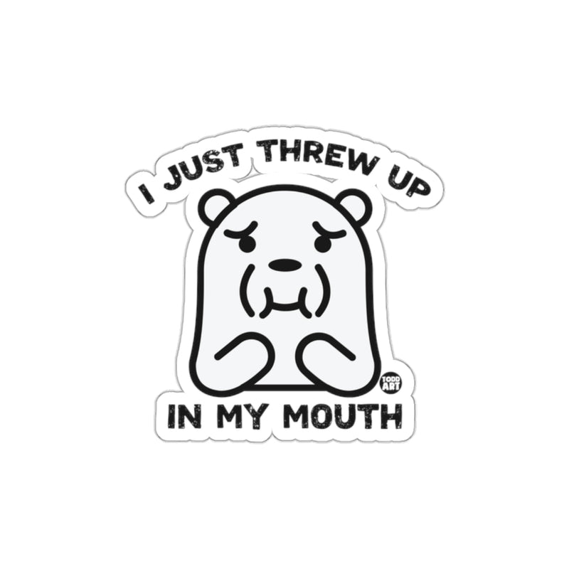 Load image into Gallery viewer, I Just Threw Up In My Mouth Bear Sticker
