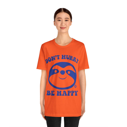 Don't Hurry Be Happy Sloth Unisex Tee