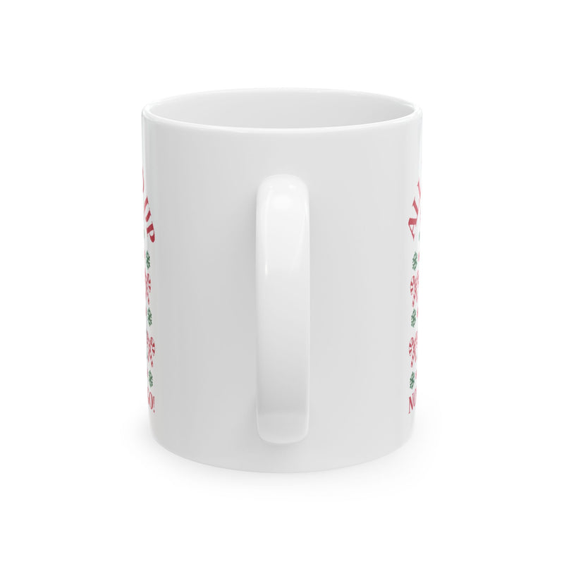 Load image into Gallery viewer, All Dressed Up Christmas Tree Mug, Funny Xmas Tree Mug, All Dressed Up No Where To Go Xmas Mug
