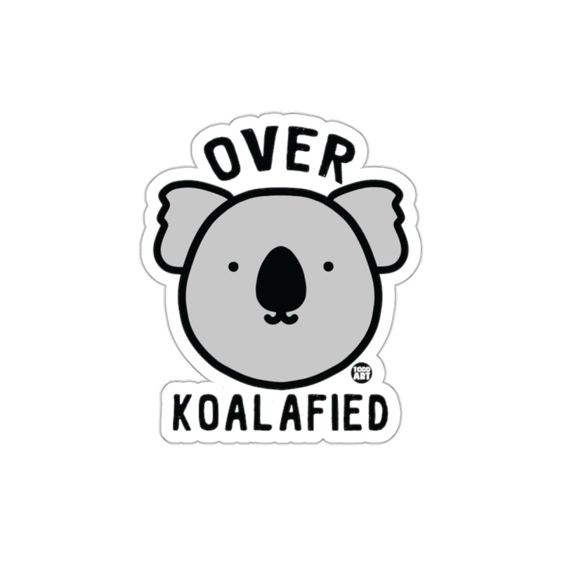Load image into Gallery viewer, Over Koalafied Sticker for Fun Office Decor
