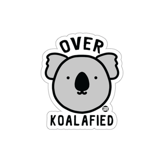 Over Koalafied Sticker for Fun Office Decor