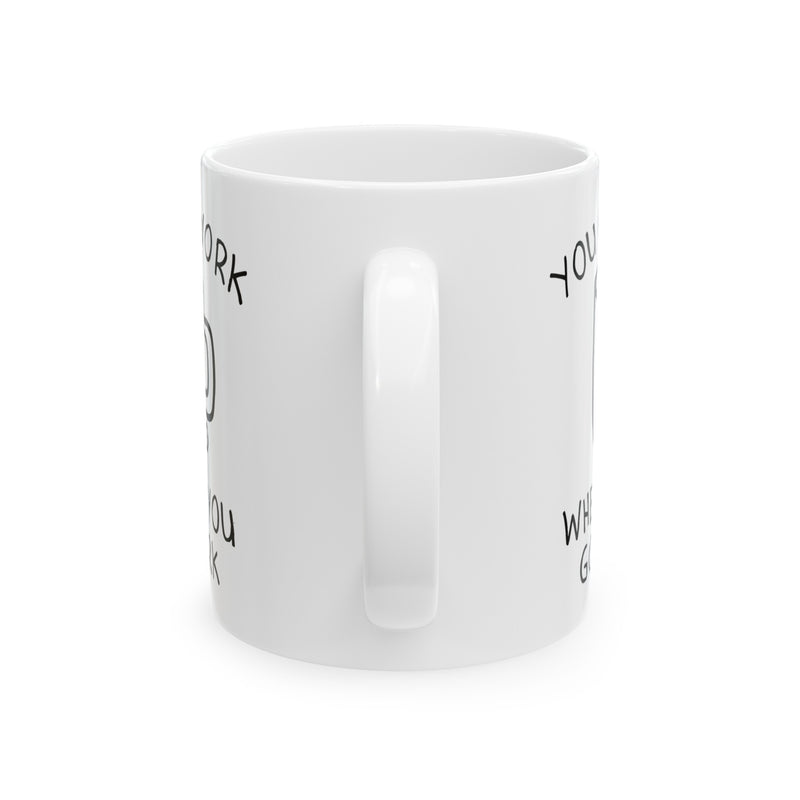 Load image into Gallery viewer, Go To Work When I Say Coffee Mug, Funny Mugs for Him, Sarcastic Mens Mug, Funny Coffee Mug Men
