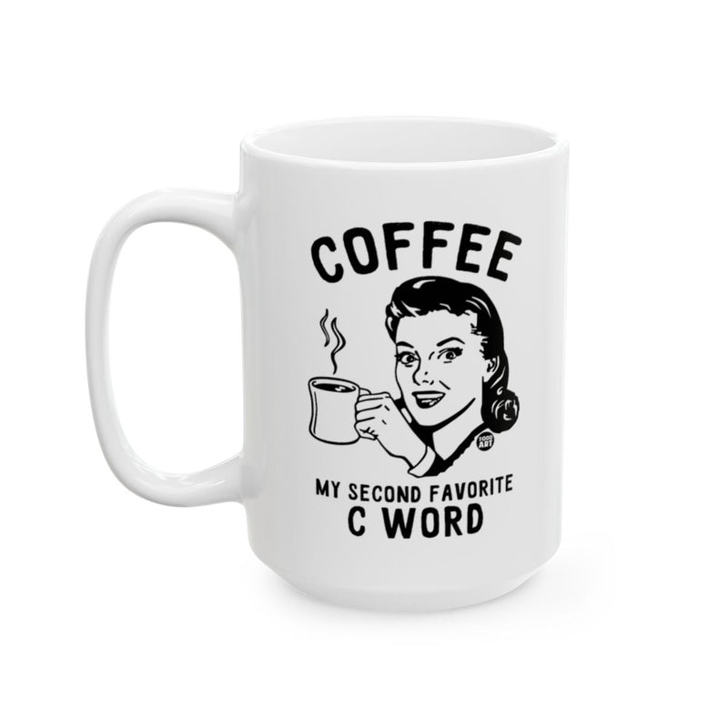 Load image into Gallery viewer, Coffee My Second Favorite C Word Mug
