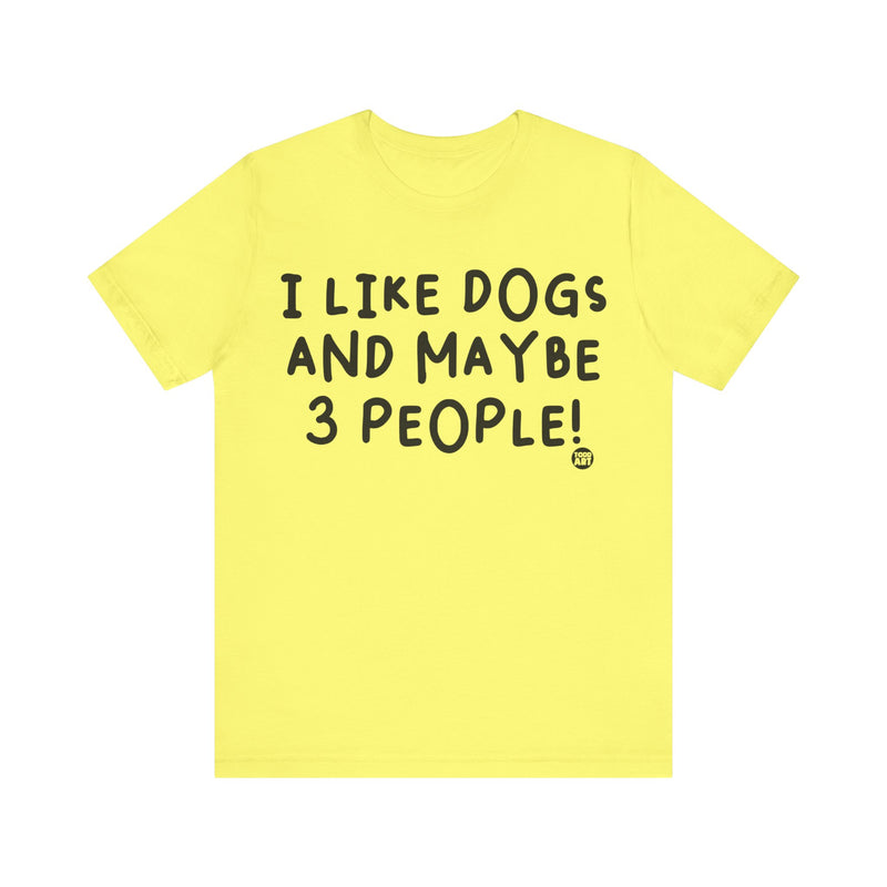 Load image into Gallery viewer, I Like Dogs and 3 People Unisex Jersey Short Sleeve Tee
