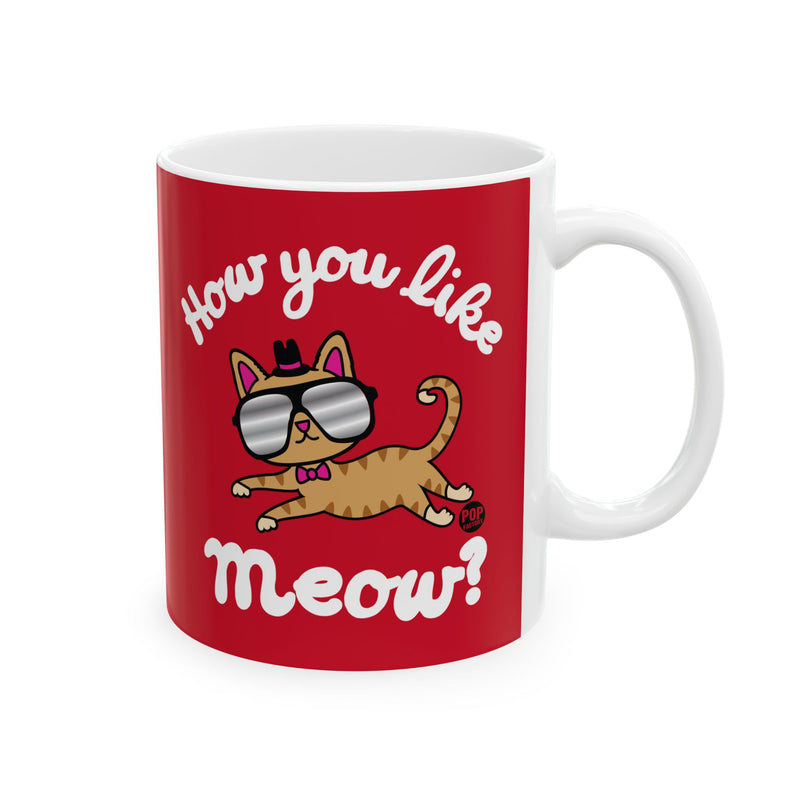 Load image into Gallery viewer, How You Like Me Meow Mug
