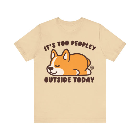 Too Peopley Outside Dog Unisex Jersey Short Sleeve Tee