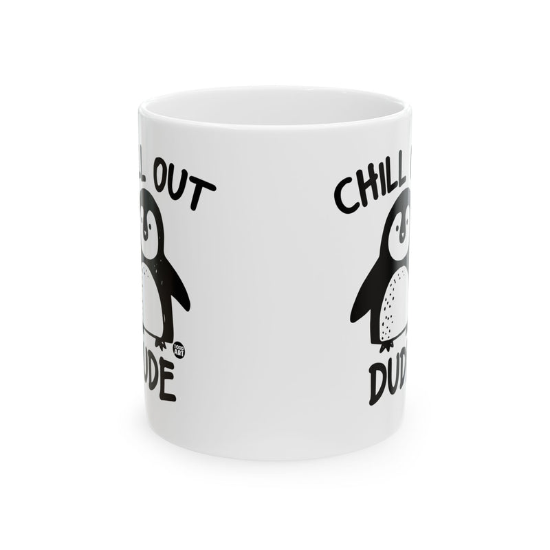 Load image into Gallery viewer, Chill Out Dude Penguin Mug, Funny Penguin Coffee Mug
