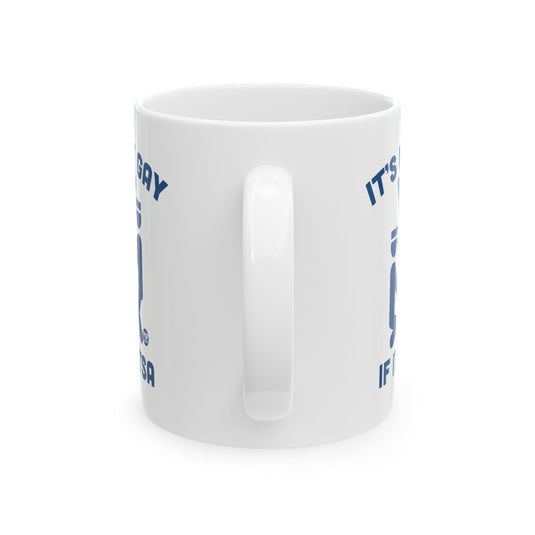 It's Not Gay If TSA Mug