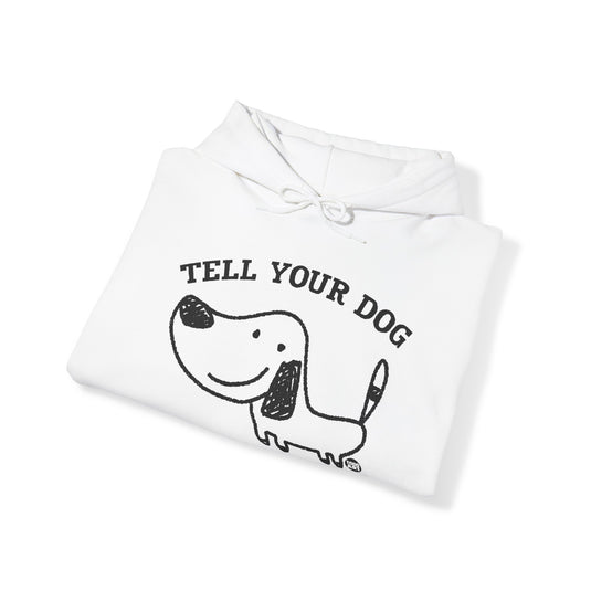 Tell Your Dog I Said Hello Unisex Heavy Blend Hooded Sweatshirt