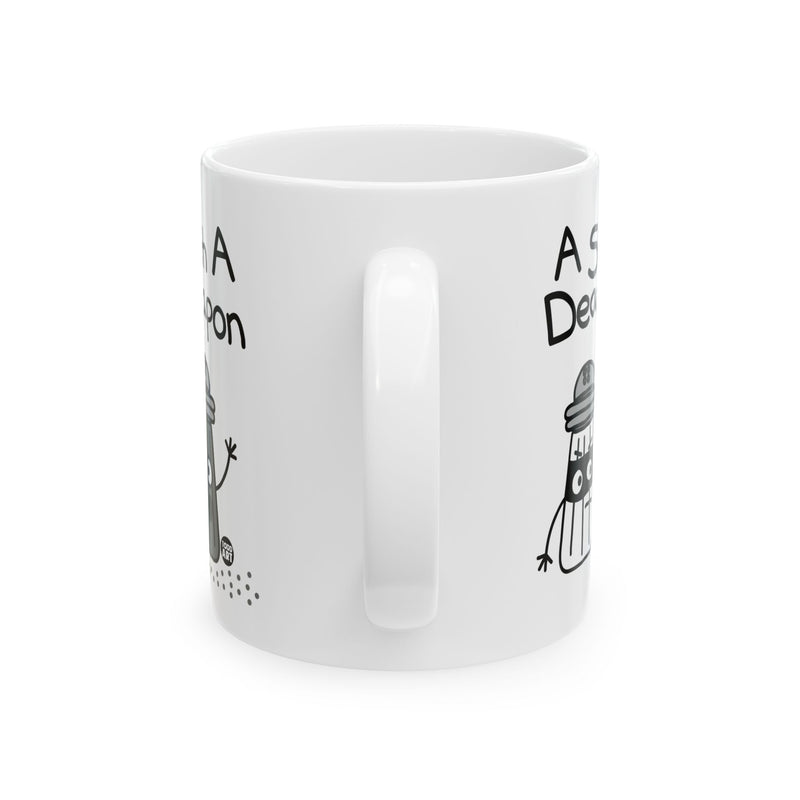 Load image into Gallery viewer, A Salt Deadly Weapon Mug, Funny Mugs for Him, Sarcastic Mens Mug, Funny Coffee Mug Men
