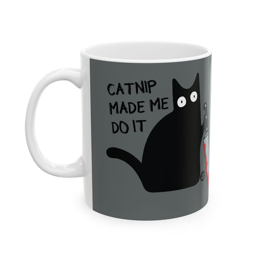 Catnip Made Me Do It cat Coffee Mug, Funny Mugs for Him, Sarcastic Mens Mug, Funny Coffee Mug Men