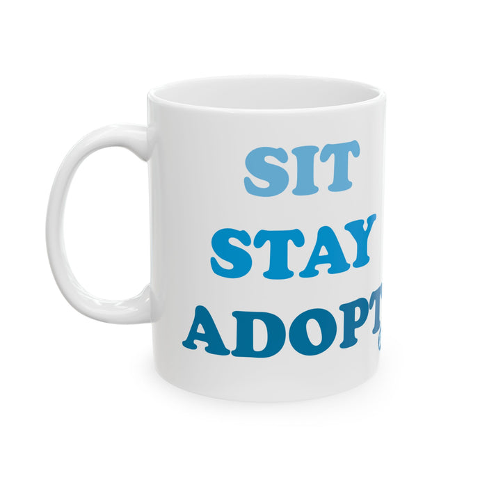 Sit Stay Adopt Mug, Cute Dog Mug, Dog Owner Mug, Support Dog Rescue Mug